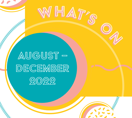 New season What’s On Aug - Dec 2022 guide launches